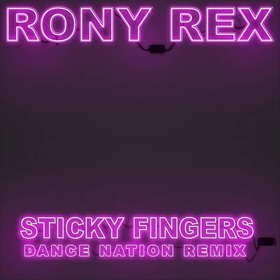 Rony RexSticky Fingers (Dance Nation Remix)