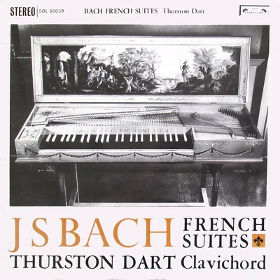 Thurston Dart/English Chamber Orchestra/François Couperin/Jacobean Ensemble/Raymond LeppardBach, J.S.: French Suites Nos. 1-6