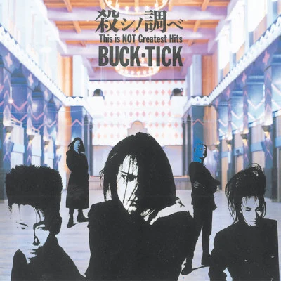 BUCK-TICK殺シノ調べ