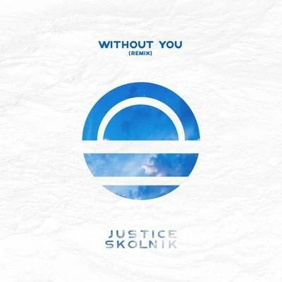 Justice Skolnik/Sarah ReevesWithout You (Justice Skolnik Remix)