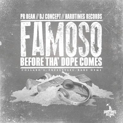 FamosoBefore Tha Dope Comes