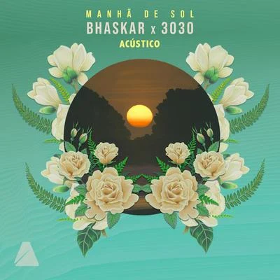 Bhaskar/3030/ZuffoManhã de Sol (Acústico)