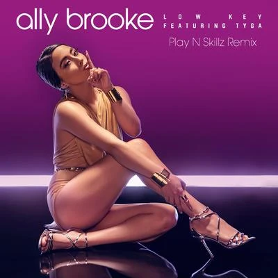 Ally BrookeLow Key (Play N Skillz Remix)