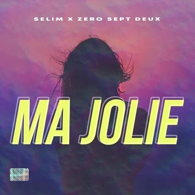 selimMa Jolie (feat. Zeroseptdeux)