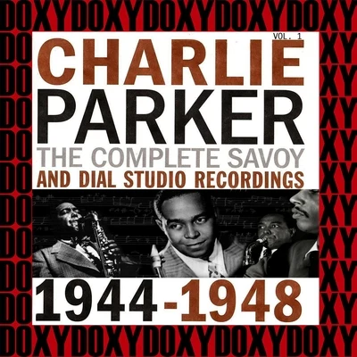 Curly Russell/Charlie Parker/Thelonious Monk/Dizzy Gillespie/Buddy RichThe Complete Savoy And Dial Studio Recordings 1944-1948, Vol. 1 (Hd Remastered Edition, Doxy Collection)