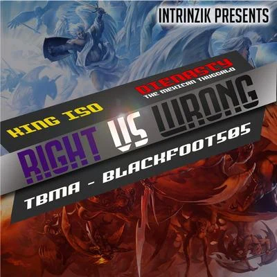 IntrinzikRight Vs. Wrong (feat. DieNasty the Mexican Thuggalo, King Iso, Tbma & Blackfoot505)