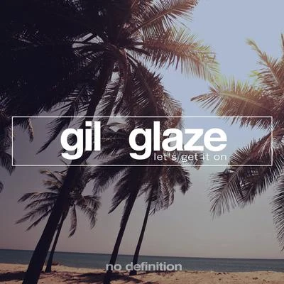 Gil GlazeLets Get It On