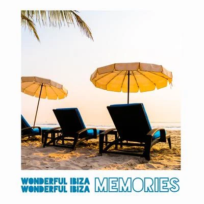 Chilled Ibiza/Chill Out 2018/Lounge IbizaWonderful Ibiza Memories