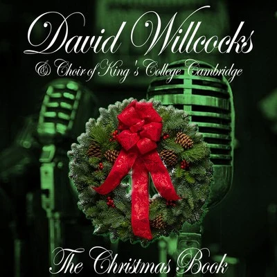 David Willcocks/Choir of Kings College CambridgeThe Christmas Book