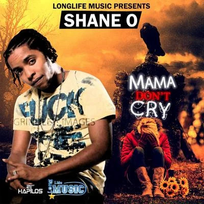 Shane O/Ishawnamama don't cry - single