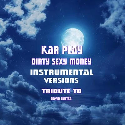 Kar PlayDirty **** Money (Special Instrumental Versions Tribute To feat. David Guetta, Afrojack, Charli XCX French Montana)