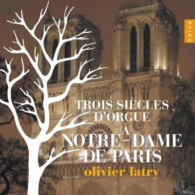 Olivier Latry/Riccardo Chailly/Alexei Grynyuk/Heinrich Schiff/Steve Reich/Berliner Philharmoniker/Claudio Abbado/Gidon Kremer/Paul McCreesh/Håkan HardenbergerTrois siècles dorgue à Notre Dame de Paris