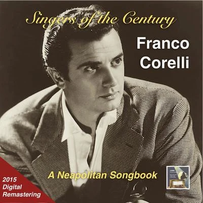 Cornell Mac Neil/Dalis Irene/Gabriella Tucci/Franco CorelliSINGERS OF THE CENTURY - Franco Corelli (A Neapolitan Songbook) (1961)