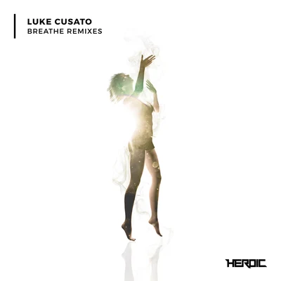 Luke CusatoAnticsBreathe (Remixes)