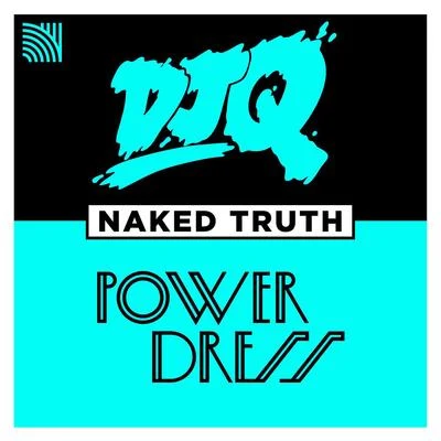 PowerDressDJ QNaked Truth (feat. PowerDress) [2 Step Edit]