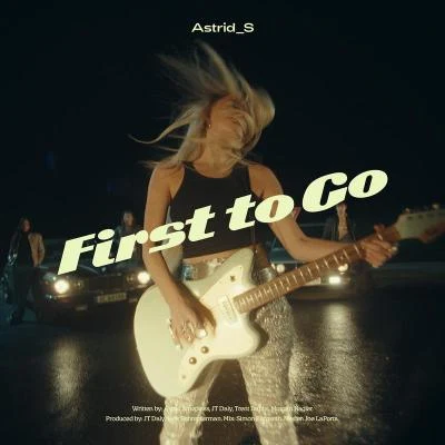 Astrid S/FELIX SANDMANFirst To Go