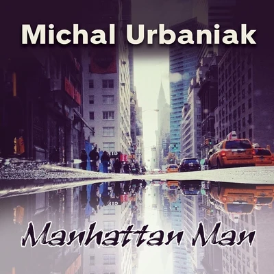 Michal UrbaniakManhattan Man