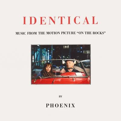 Phoenix/BENI/Two Door Cinema Club/James Yuill/autoKratz/MayBB/MEN/Renaissance Man/We Have Band/80KIDZIdentical (From The Motion Picture "On The Rocks")