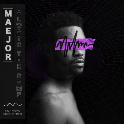 Maejor/GreeicyAlways the Same