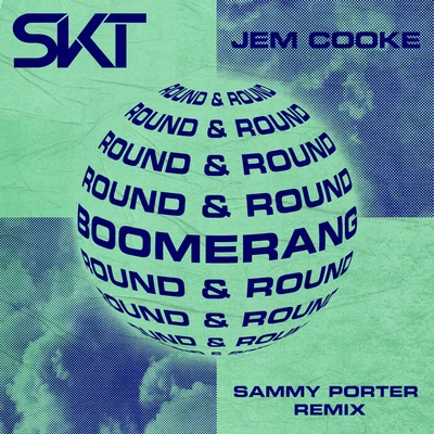 Jem CookeDJ S.K.TBoomerang (Round & Round) (Sammy Porter Remix)