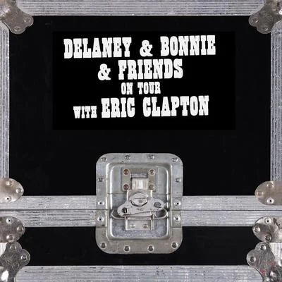 delaney/Delaney & Bonnie & FriendsOn Tour With Eric Clapton (Live)