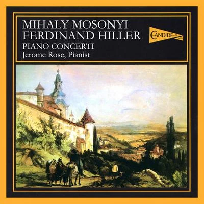 Jerome Rose/Kveta Novotna/Sylvia Cápová/Dubravka Tomšič/Roland Pöntinen/Ketevan Badridze/Jana Brovkina/Peter Schmalfuss/Ronald Brautigam/Finghin CollinsPiano Concertos - MOSONYI, M.HILLER, F.LISZT, F. (J. Rose, Ponti, Luxembourg Radio Symphony, Philharmonia Hungarica, P. Cao, Kapp, Froment)