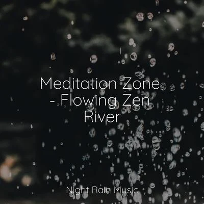 Master MeditaçãoRainy SoundsSounds of Nature RelaxationMeditation Zone - Flowing Zen River