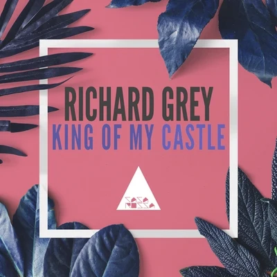 Richard GreyKing of My Castle