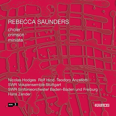 Nicolas HodgesSAUNDERS, R.: cholercrimsonMiniata (Hodges, Hind, Anzellotti, Stuttgart Vocal Ensemble, South West German Symphony, Zender)