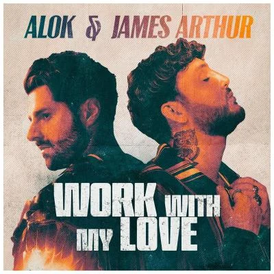 AlokJames ArthurWork With My Love