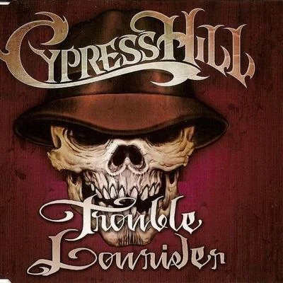 Cypress HillTroubleLowrider