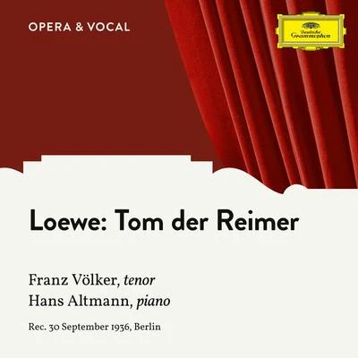 Franz VolkerLoewe: Tom der Reimer, Op. 135a