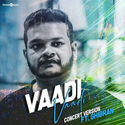 Aravind Srinivas/Ghibran/Sarath SanthoshVaadi Vaadi (From "Chennai 2 Singapore") [Concert Version] (Live)