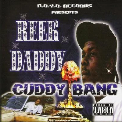 Reek DaddyCuddy Bang