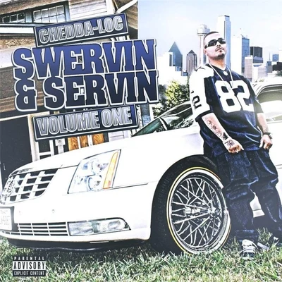 Chedda-Loc/GT GarzaSwervin & Servin, Vol .1