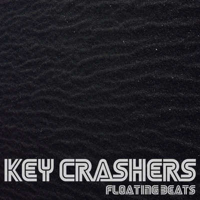 Key CrashersFloating Beats