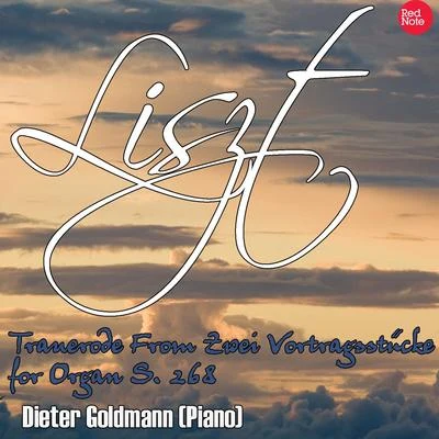 Dieter GoldmannLiszt: Trauerode From Zwei Vortragsstücke for Organ S. 268