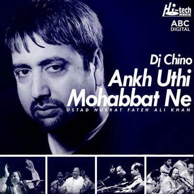 Nusrat Fateh Ali KhanAnkh Uthi Mohabbat Ne