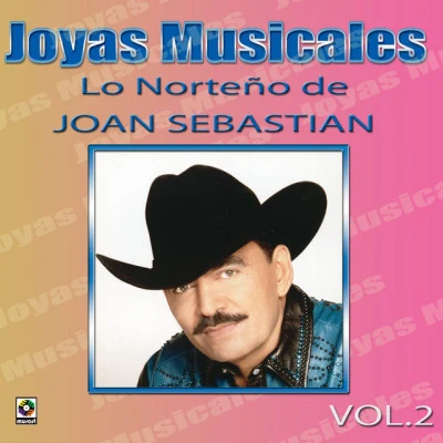 Joan SebastianJoyas Musicales, Vol. 2: Lo Norteño De