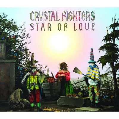 Crystal FightersStar of Love (+ Acoustic Version)