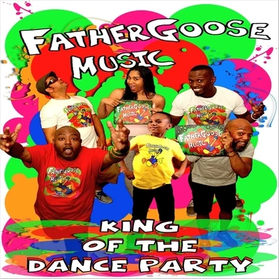 Father Goose MusicKing of the Dance Party