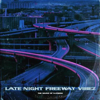 DJ.Fresh/J. StalinLate Night Freeway Vibez, Vol. 1