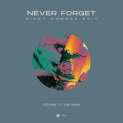 TrilaneNever Forget (Nicky Romero Edit)