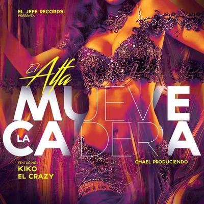 El Alfa/Maceo El Perro BlancoMueve la Cadera (feat. Kiko el Crazy)