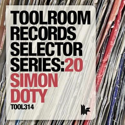 Simon DotyUrsula RuckerToolroom Records Selector Series: 20 Simon Doty