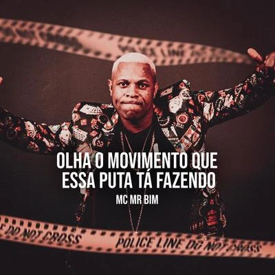 Mc MR Bim/Mc TalibãOlha o Movimento Que Essa Puta Tá Fazendo