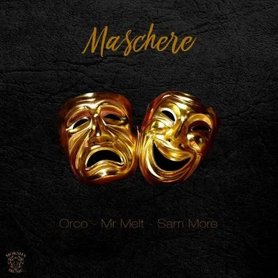 Orco/allenafsMaschere (feat. Mr Melt & Sam More)