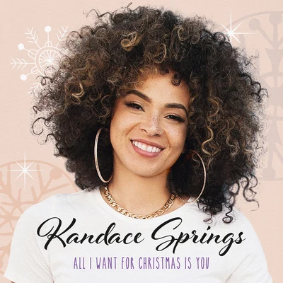 Kandace SpringsAll I Want For Christmas Is You