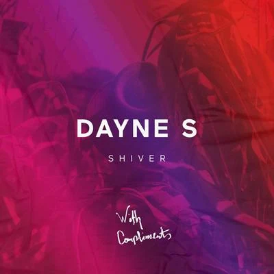 Dayne SShiver EP