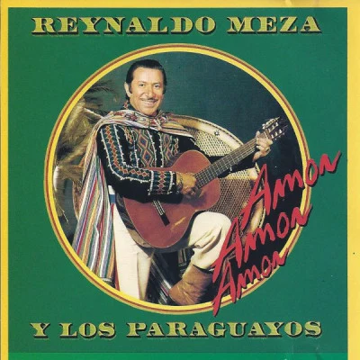 Reynaldo MezaLos ParaguayosAmor Amor Amor